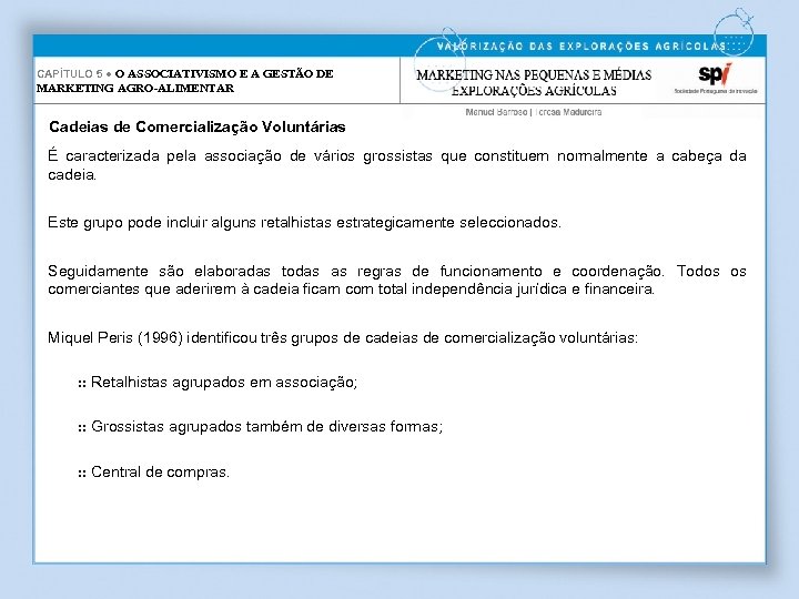 CAPÍTULO 5 ● O ASSOCIATIVISMO E A GESTÃO DE MARKETING AGRO-ALIMENTAR Cadeias de Comercialização