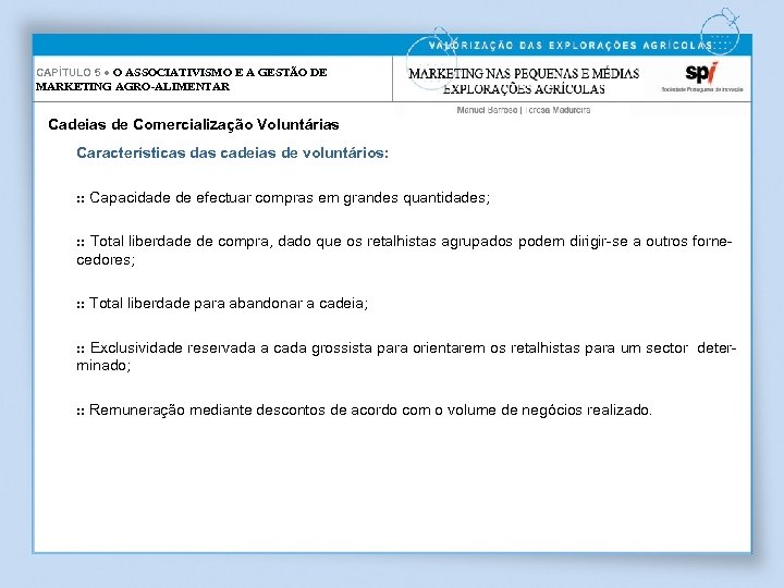 CAPÍTULO 5 ● O ASSOCIATIVISMO E A GESTÃO DE MARKETING AGRO-ALIMENTAR Cadeias de Comercialização