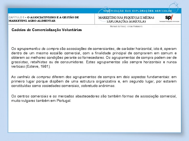 CAPÍTULO 5 ● O ASSOCIATIVISMO E A GESTÃO DE MARKETING AGRO-ALIMENTAR Cadeias de Comercialização