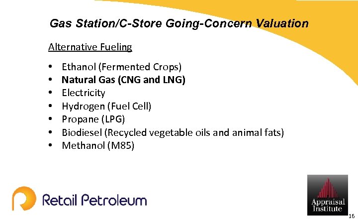 Gas Station/C-Store Going-Concern Valuation Alternative Fueling • • Ethanol (Fermented Crops) Natural Gas (CNG