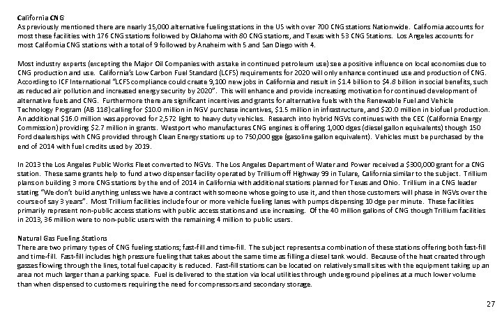 California CNG As previously mentioned there are nearly 15, 000 alternative fueling stations in