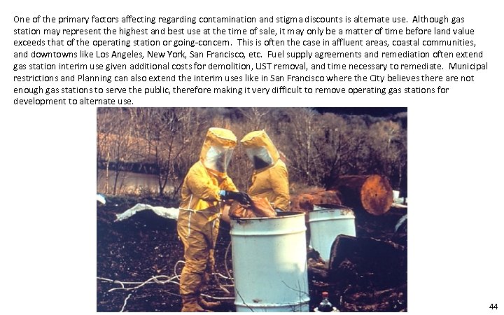 One of the primary factors affecting regarding contamination and stigma discounts is alternate use.