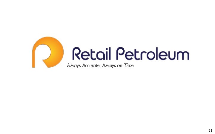 Always Accurate, Always on Time 51 