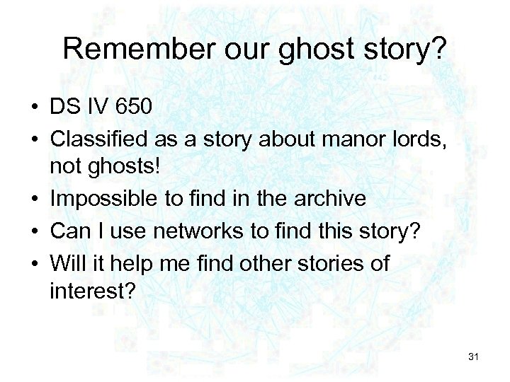 Remember our ghost story? • DS IV 650 • Classified as a story about