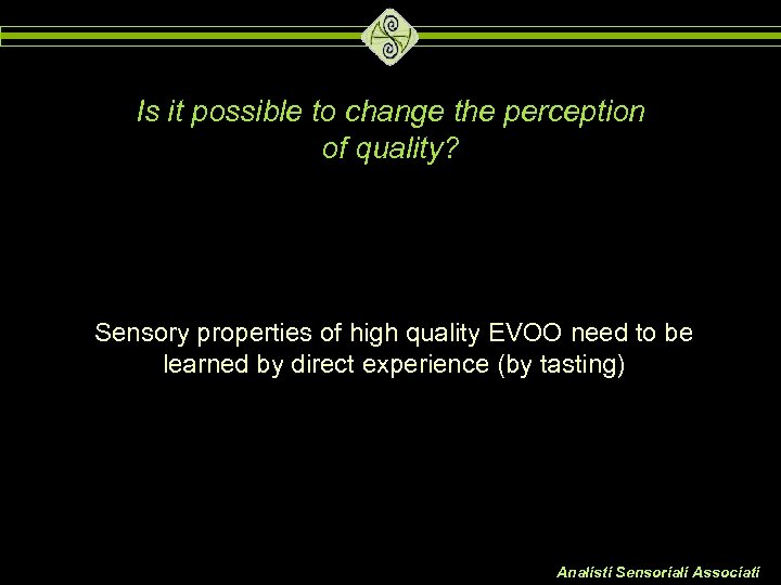 Is it possible to change the perception of quality? Sensory properties of high quality