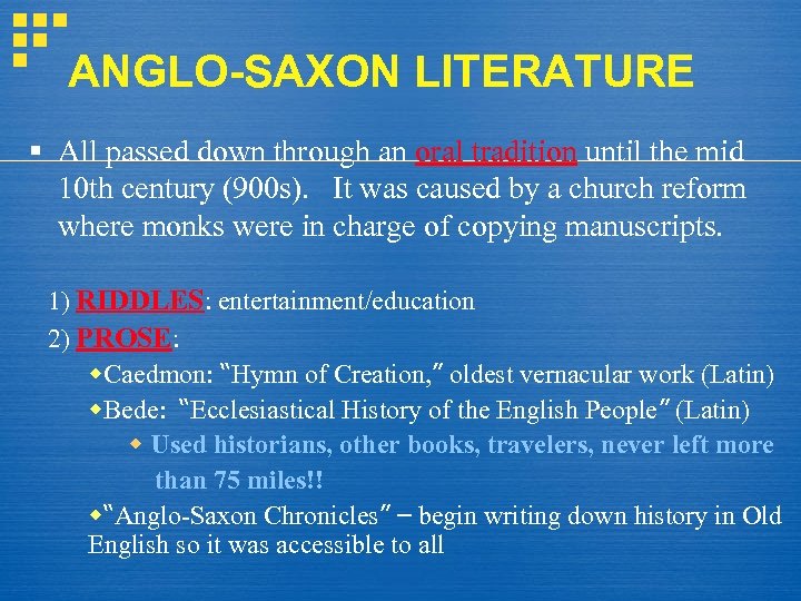 ANGLO-SAXON LITERATURE § All passed down through an oral tradition until the mid 10