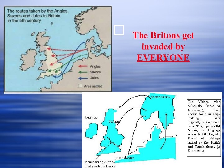  The Britons get invaded by EVERYONE 
