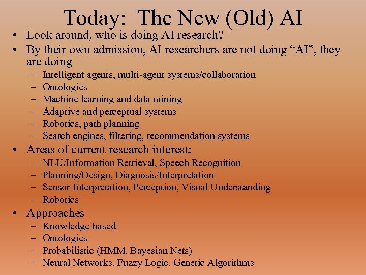 Today: The New (Old) AI • Look around, who is doing AI research? •