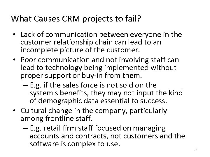 What Causes CRM projects to fail? • Lack of communication between everyone in the