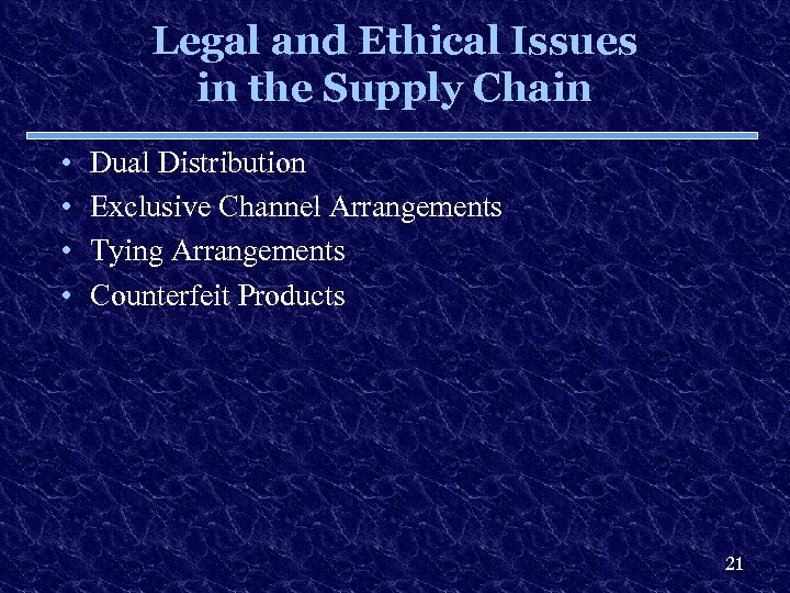 Legal and Ethical Issues in the Supply Chain • • Dual Distribution Exclusive Channel