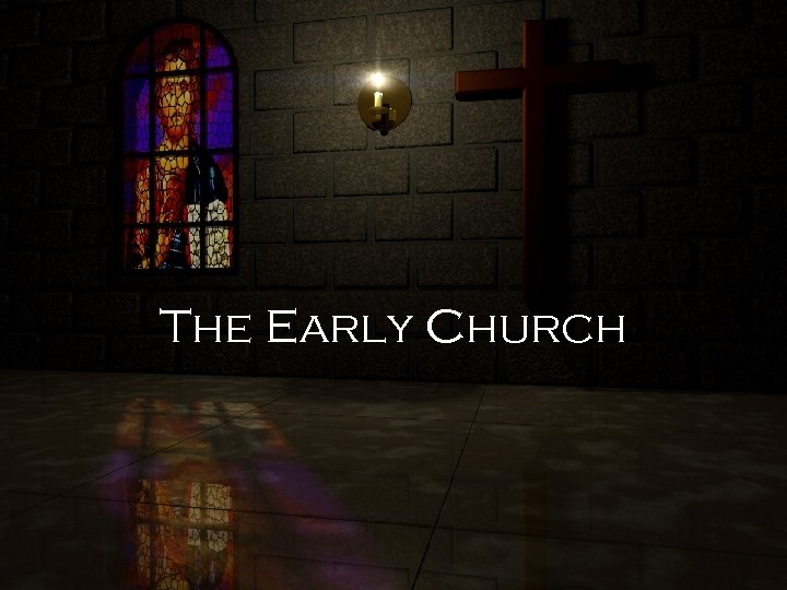 The Early Church 