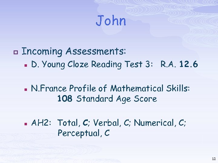 John p Incoming Assessments: n n n D. Young Cloze Reading Test 3: R.