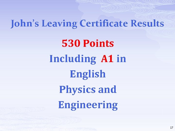 John’s Leaving Certificate Results 530 Points Including A 1 in English Physics and Engineering