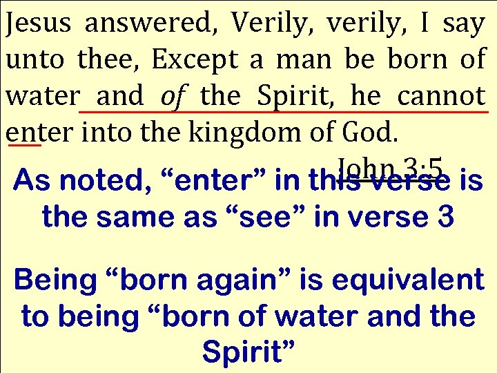Jesus answered, Verily, verily, I say unto thee, Except a man be born of