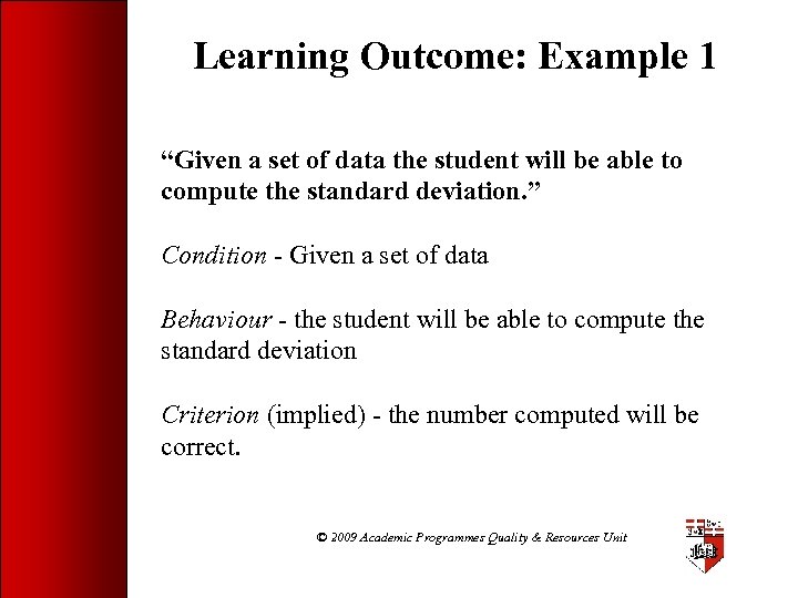 Learning Outcome: Example 1 “Given a set of data the student will be able
