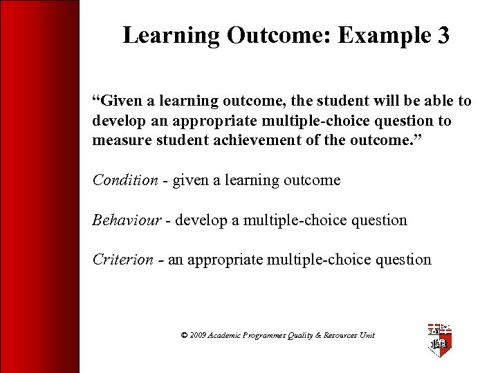 Learning Outcome: Example 3 “Given a learning outcome, the student will be able to