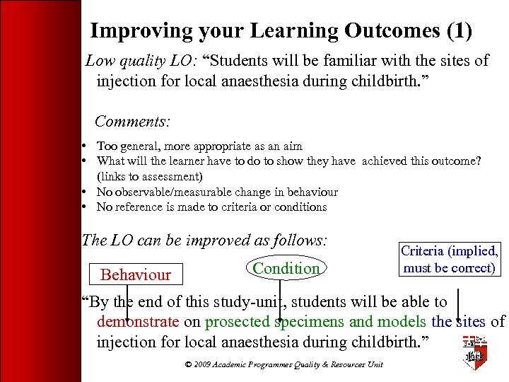 Improving your Learning Outcomes (1) Low quality LO: “Students will be familiar with the