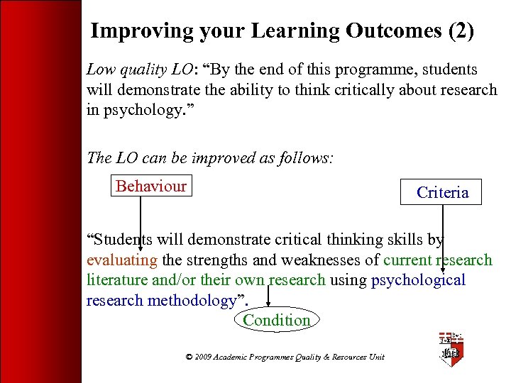 Improving your Learning Outcomes (2) Low quality LO: “By the end of this programme,