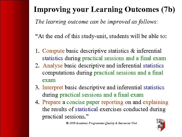 Improving your Learning Outcomes (7 b) The learning outcome can be improved as follows: