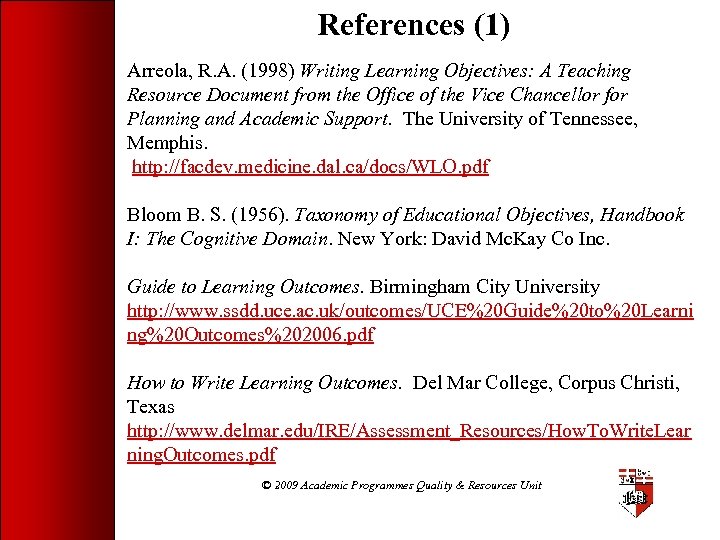 References (1) Arreola, R. A. (1998) Writing Learning Objectives: A Teaching Resource Document from
