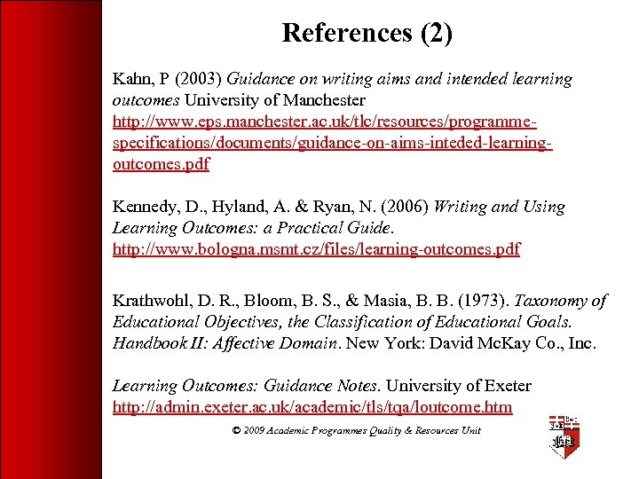 References (2) Kahn, P (2003) Guidance on writing aims and intended learning outcomes University