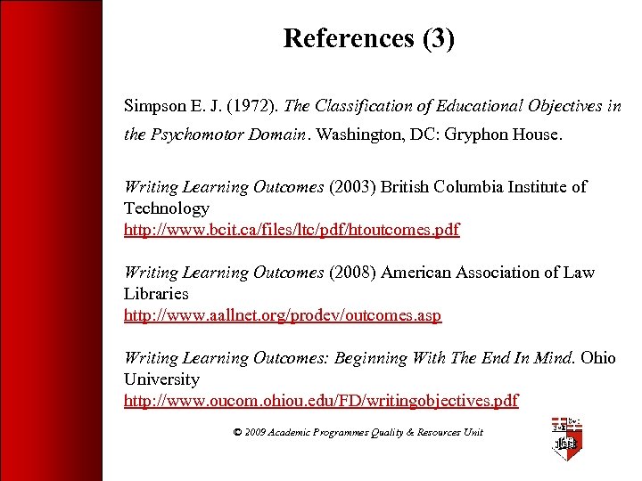 References (3) Simpson E. J. (1972). The Classification of Educational Objectives in the Psychomotor