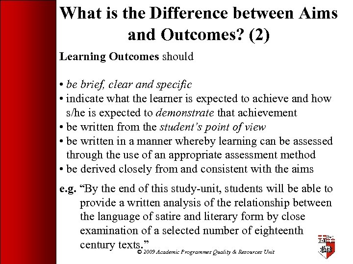 What is the Difference between Aims and Outcomes? (2) Learning Outcomes should • be