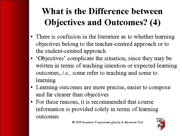 What is the Difference between Objectives and Outcomes? (4) • There is confusion in