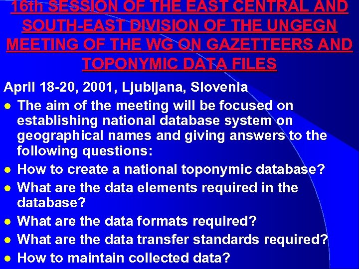 16 th SESSION OF THE EAST CENTRAL AND SOUTH-EAST DIVISION OF THE UNGEGN MEETING