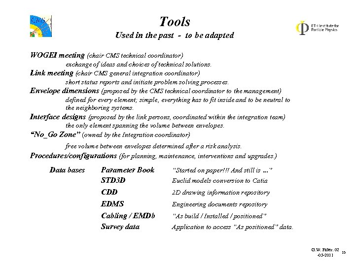 Tools Used in the past - to be adapted WOGEI meeting (chair CMS technical