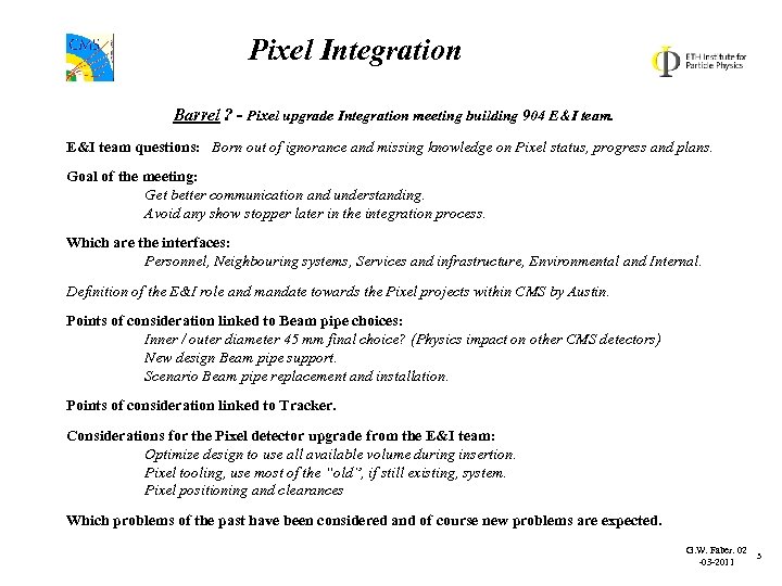 Pixel Integration Barrel ? - Pixel upgrade Integration meeting building 904 E&I team questions: