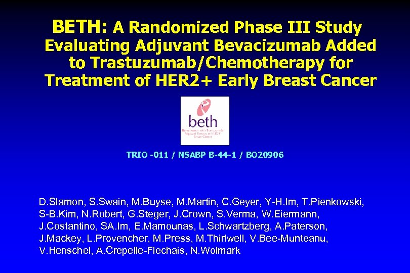 BETH: A Randomized Phase III Study Evaluating Adjuvant Bevacizumab Added to Trastuzumab/Chemotherapy for Treatment