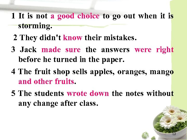 1 It is not a good choice to go out when it is storming.