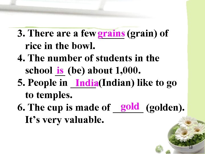 3. There a few grains (grain) of _____ rice in the bowl. 4. The