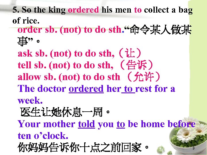 5. So the king ordered his men to collect a bag of rice. order