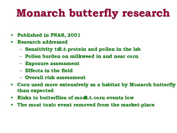 Monarch butterfly research • Published in PNAS, 2001 • Research addressed – Sensitivity to