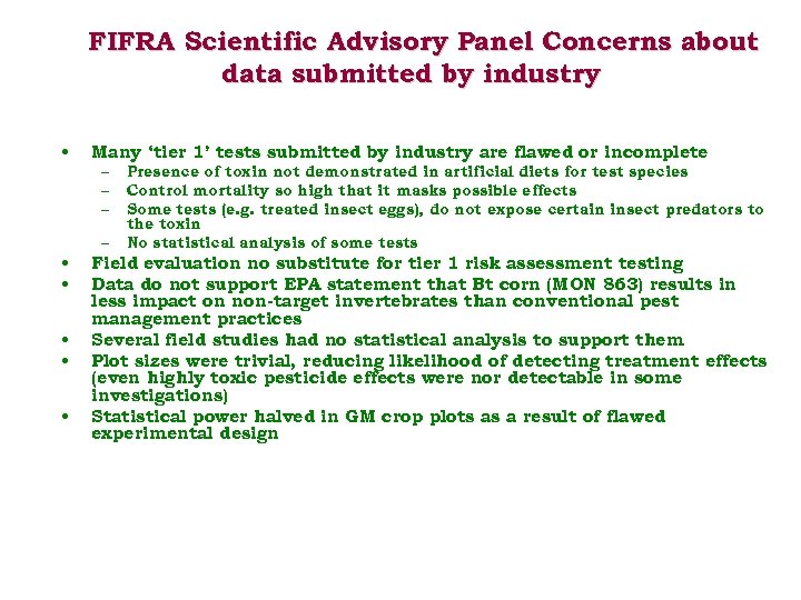 FIFRA Scientific Advisory Panel Concerns about data submitted by industry • Many ‘tier 1’