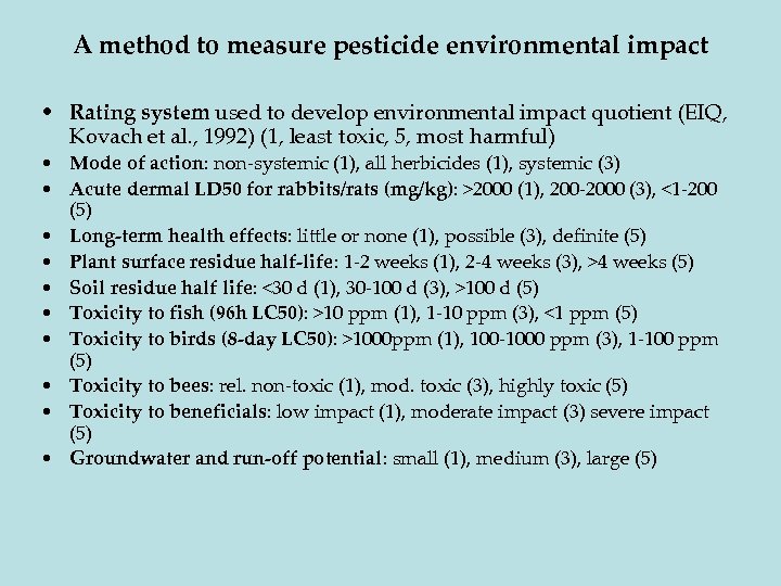 A method to measure pesticide environmental impact • Rating system used to develop environmental