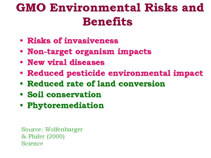 GMO Environmental Risks and Benefits • • Risks of invasiveness Non-target organism impacts New
