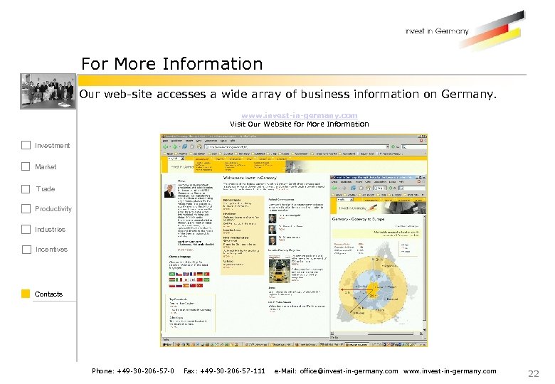For More Information Our web-site accesses a wide array of business information on Germany.