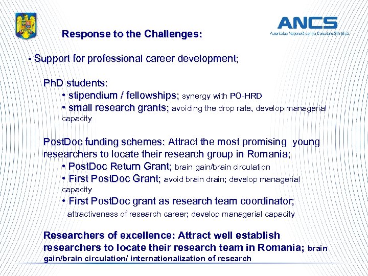 Response to the Challenges: - Support for professional career development; Ph. D students: •