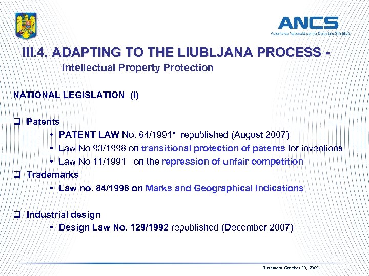 III. 4. ADAPTING TO THE LIUBLJANA PROCESS - Intellectual Property Protection NATIONAL LEGISLATION (I)