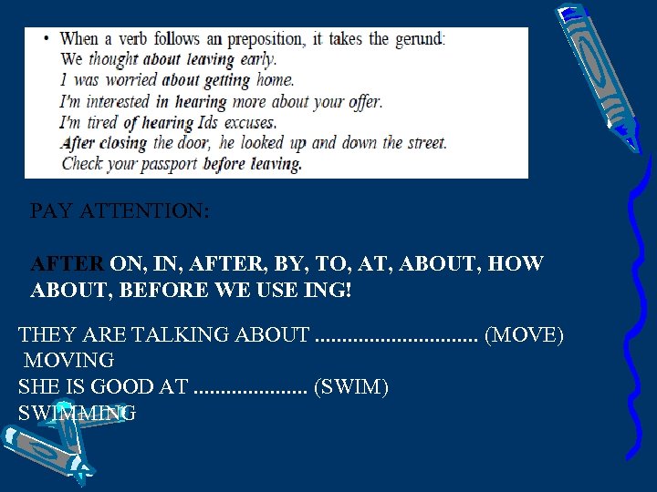 PAY ATTENTION: AFTER ON, IN, AFTER, BY, TO, AT, ABOUT, HOW ABOUT, BEFORE WE