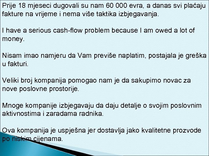 Prije 18 mjeseci dugovali su nam 60 000 evra, a danas svi plaćaju fakture