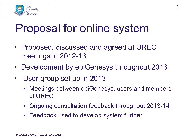 3 Proposal for online system • Proposed, discussed and agreed at UREC meetings in