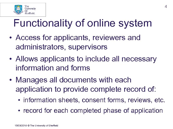 4 Functionality of online system • Access for applicants, reviewers and administrators, supervisors •