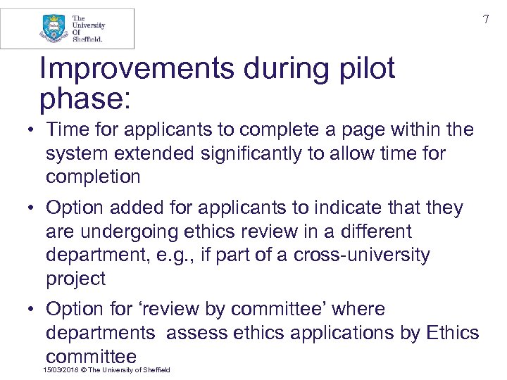 7 Improvements during pilot phase: • Time for applicants to complete a page within