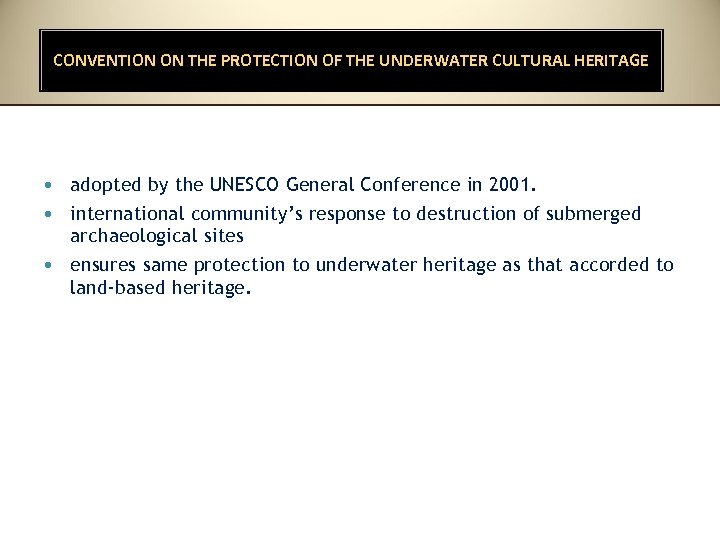 CONVENTION ON THE PROTECTION OF THE UNDERWATER CULTURAL HERITAGE • adopted by the UNESCO