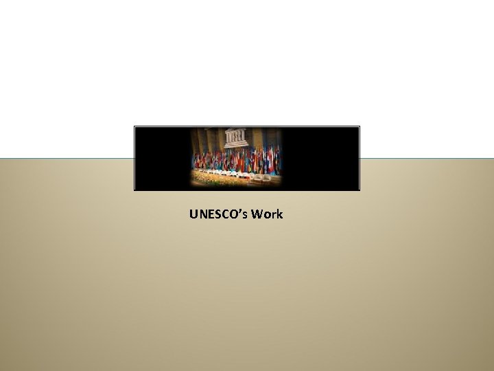 UNESCO’s Work 