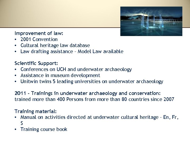 Improvement of law: • 2001 Convention • Cultural heritage law database • Law drafting